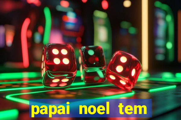 papai noel tem quantos anos